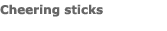 cheering sticks